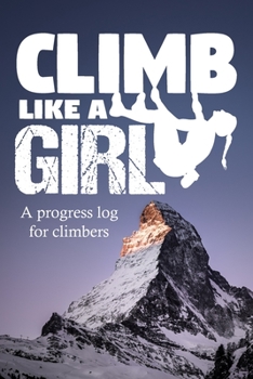 Paperback Climb Like A Girl: A progress log for climbers Book