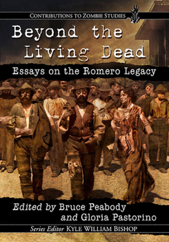Paperback Beyond the Living Dead: Essays on the Romero Legacy Book