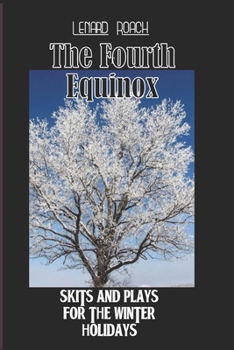 Paperback The Fourth Equinox: Skits and Plays for the Winter Holidays Book