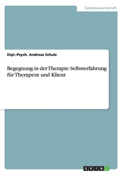 Paperback Begegnung in der Therapie: Selbsterfahrung für Therapeut und Klient [German] Book
