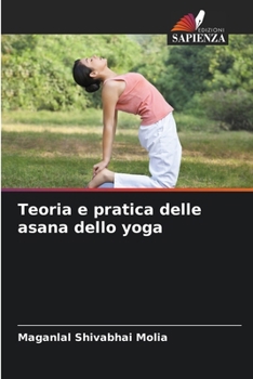 Teoria e pratica delle asana dello yoga (Italian Edition)