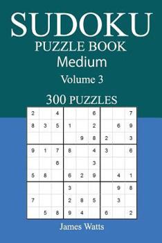 Paperback 300 Medium Sudoku Puzzle Book: Volume 3 Book