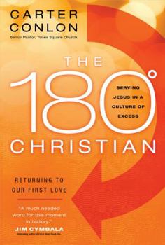 Hardcover The 180 Degree Christian: Serving Jesus in a Culture of Excess Book