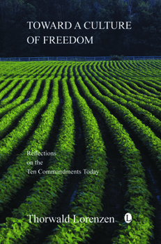Paperback Toward a Culture of Freedom: Reflections on the Ten Commandments Today Book