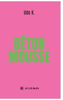 Béton mousse (French Edition)