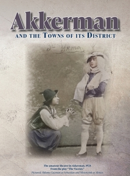 Hardcover Akkerman and the Towns of its District; Memorial Book