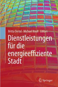 Hardcover Dienstleistungen Für Die Energieeffiziente Stadt [German] Book