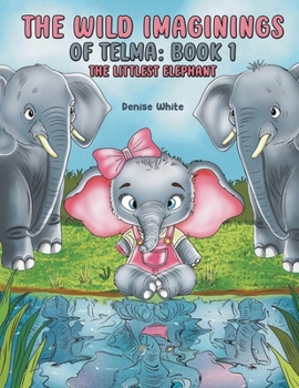 The Wild Imaginings of Telma: Book 1