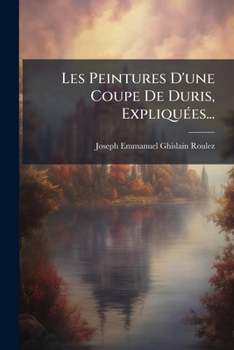 Paperback Les Peintures D'une Coupe De Duris, Expliquées... [French] Book
