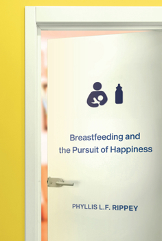 Hardcover Breastfeeding and the Pursuit of Happiness Book