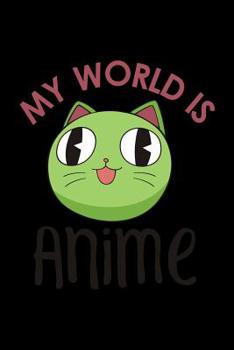 Paperback My World Is Anime: Notebook Book