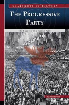 Hardcover The Progressive Party: The Success of a Failed Party Book