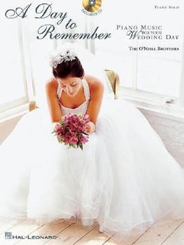 The O'Neill Brothers - A Day to Remember: Piano Music for Your Wedding Day