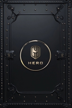 Be a Hero: Decode Your Greatness (Full Color Edition)