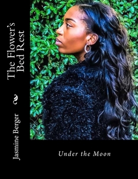 Paperback The Flower's Bed Rest: Under the Moon Book