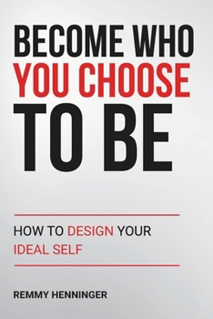 Paperback Become Who You Choose To Be: How to Design Your Ideal Self Book
