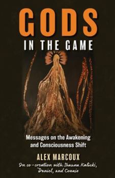Paperback Gods in the Game: Messages on the Awakening and Consciousness Shift Book