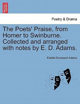 The poets' praise, from Homer to Swinburne, collected and arranged, with notes 1894 [Leather Bound]