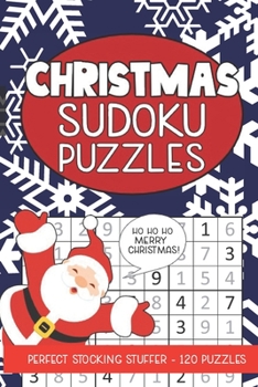 Paperback Christmas Sudoku Puzzles: Seasonal Numbers Solve Santa Claus Activity Book for Kids and Adults Book