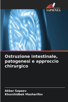 Ostruzione intestinale, patogenesi e approccio chirurgico (Italian Edition)