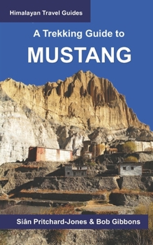 Paperback A Trekking Guide to Mustang: Upper and Lower Mustang Book