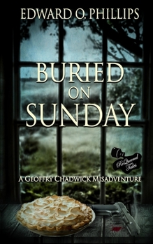 Buried on Sunday (Geoffrey Chadwick Novels) - Book #2 of the Geoffrey Chadwick