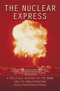 Paperback The Nuclear Express: A Political History of the Bomb and Its Proliferation Book