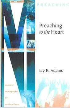 Preaching to the Heart (Ministry Monographs for Modern Times)