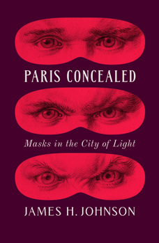 Paris Concealed: Masks in the City of Light