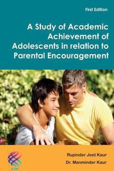 Paperback A Study of Academic Achievement of Adolescents in relation to Parental Encouragement Book