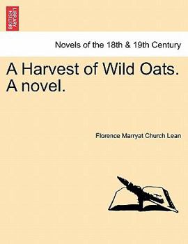 Paperback A Harvest of Wild Oats. a Novel. Book