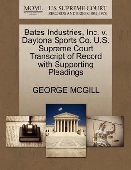 Bates Industries, Inc. v. Daytona Sports Co. U.S. Supreme Court Transcript of Record with Supporting Pleadings