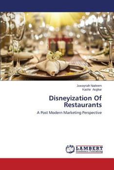 Disneyization Of Restaurants: A Post Modern Marketing Perspective