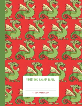 Paperback Knitting Graph Paper: Cute green dragon cartoon themed knitter's graph notebook 4:5 asymmetric ratio grid. Large format 8.5x11 size book. Book