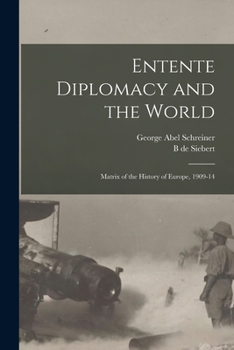Paperback Entente Diplomacy and the World: Matrix of the History of Europe, 1909-14 Book
