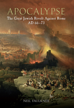 Paperback Apocalypse: The Great Jewish Revolt Against Rome AD 66-73 Book