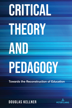 Hardcover Critical Theory and Pedagogy: Towards the Reconstruction of Education Book