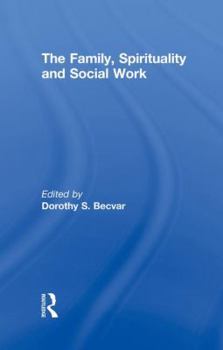 Paperback The Family, Spirituality, and Social Work Book