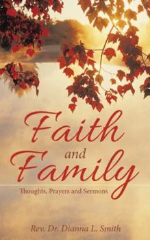 Paperback Faith and Family: Thoughts, Prayers and Sermons Book