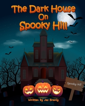 Paperback The Dark House on Spooky Hill: A Halloween Book for Kids Book