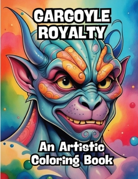 Paperback Gargoyle Royalty: An Artistic Coloring Book