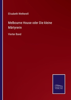 Paperback Melbourne House oder Die kleine Märtyrerin: Vierter Band [German] Book