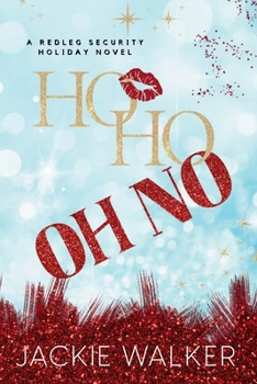 Ho Ho Oh No: A Redleg Security Holiday Novel