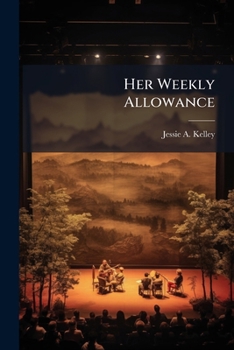 Paperback Her Weekly Allowance: A Farcical Entertainment in One Act ... [Scots] Book