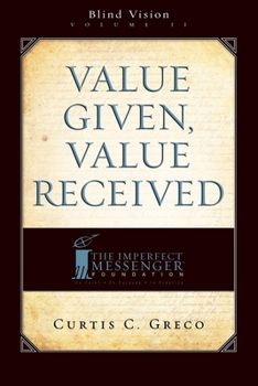 Paperback Value Given, Value Received (2nd Edition): Blind Vision Volume 2 Book
