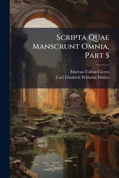 Paperback Scripta Quae Manscrunt Omnia, Part 5 [Latin] Book