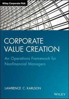 Hardcover Corporate Value Creation: An Operations Framework for Nonfinancial Managers Book