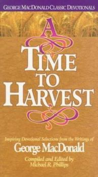 Paperback A Time to Harvest (George MacDonald Classic Devotionals) Book