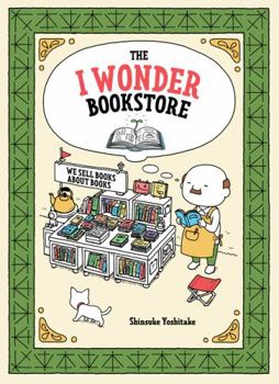 Hardcover The I Wonder Bookstore: (Japanese Books, Book Lover Gifts, Interactive Books for Kids) Book