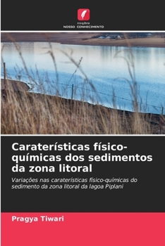 Caraterísticas físico-químicas dos sedimentos da zona litoral (Portuguese Edition)